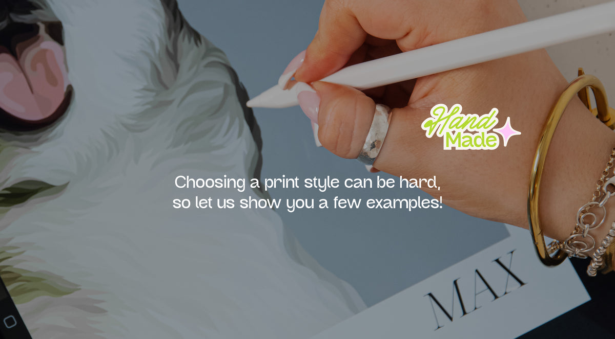 A close-up of a hand holding a white stylus and drawing on a tablet, with overlaid text reading 'Choosing a print style can be hard, so let us show you a few examples!' and a 'Hand Made' sticker next to it.